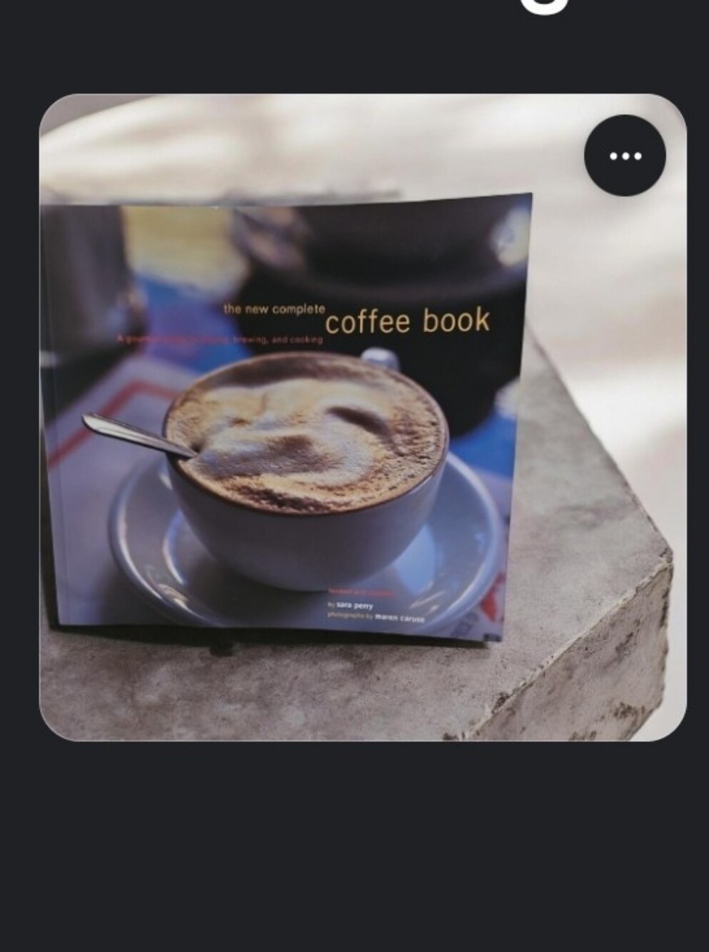 The New Complete Coffee Book by Sara Perry